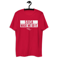 Load image into Gallery viewer, Soca Made Me Do It