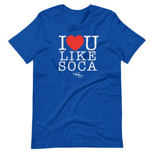 Load image into Gallery viewer, I LOVE YOU LIKE SOCA (T-SHIRT)