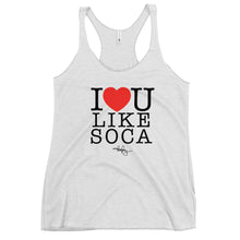 Load image into Gallery viewer, I LOVE YOU LIKE SOCA (TANK)
