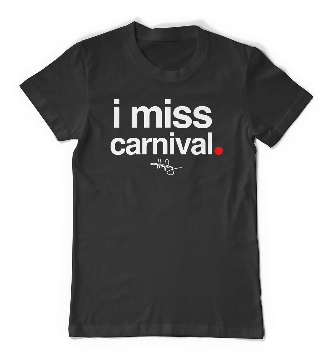 I Miss Carnival - Shirt