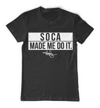Load image into Gallery viewer, Soca Made Me Do It - Men&#39;s T-Shirt
